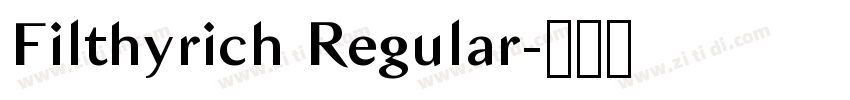 Filthyrich Regular字体转换 Filthyrich Regular字体转换